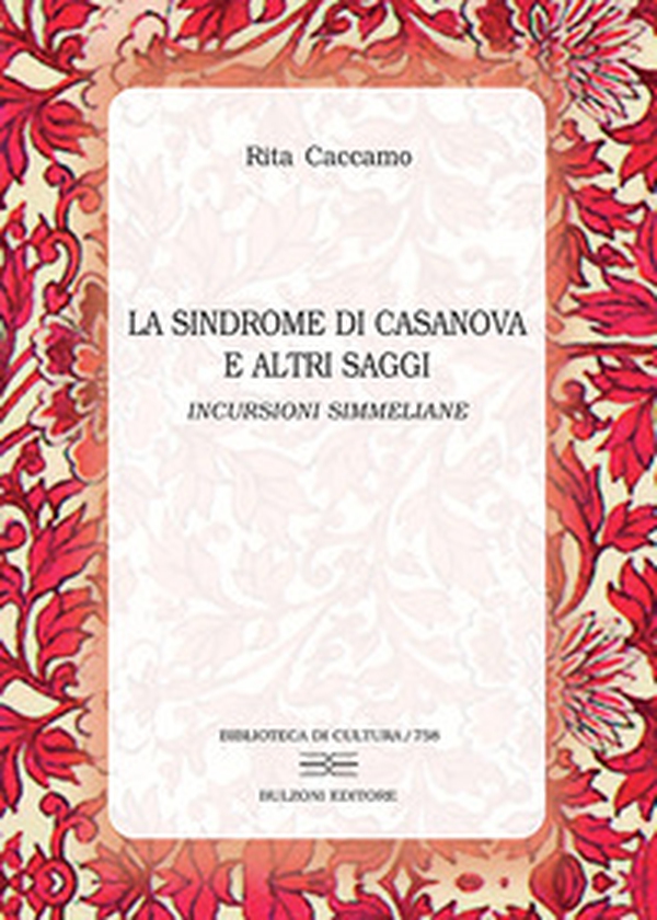 La sindrome di Casanova e altri saggi. Incursioni simmeliane - Librerie.coop La sindrome di Casanova e altri saggi. Incursioni simmeliane - Librerie.coop
