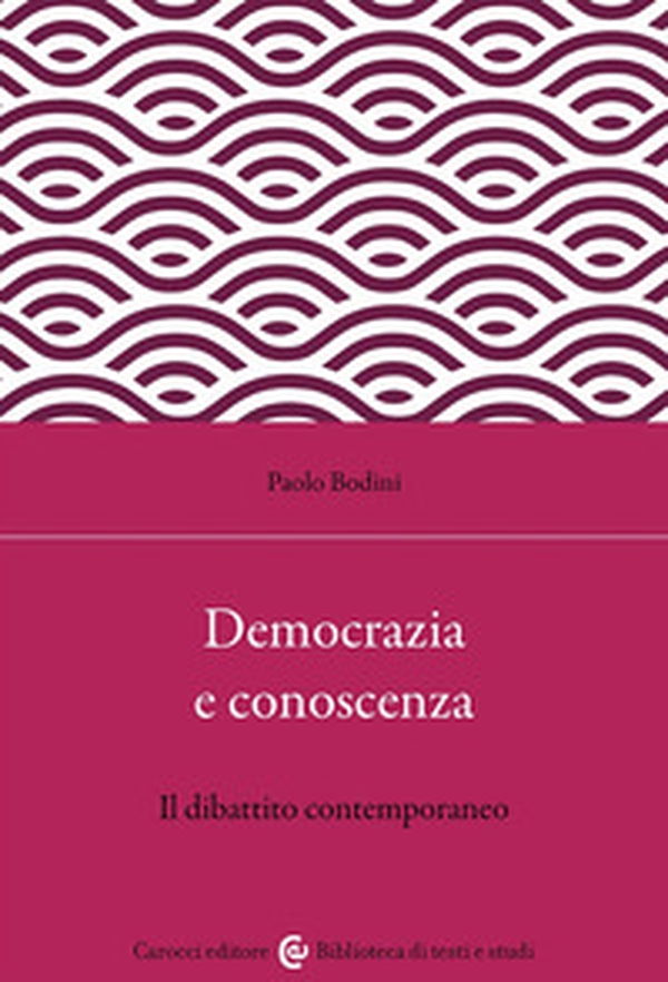 Democrazia e conoscenza. Il dibattito contemporaneo - Librerie.coop Democrazia e conoscenza. Il dibattito contemporaneo - Librerie.coop