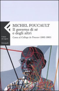 Il governo di sé e degli altri. Corso al Collège de France (1982-1983) - Librerie.coop Il governo di sé e degli altri. Corso al Collège de France (1982-1983) - Librerie.coop