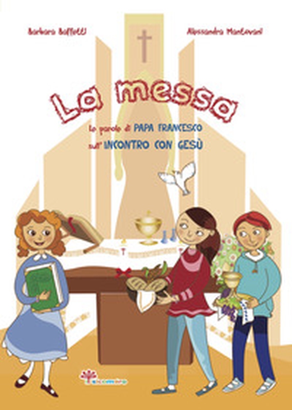 La messa. Le parole di Papa Francesco sull'incontro con Gesù - Librerie.coop La messa. Le parole di Papa Francesco sull'incontro con Gesù - Librerie.coop