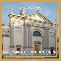 All'ombra di Sant'Antonino. La storia della comunità attraverso gli occhi di chi l'ha guidata - Librerie.coop