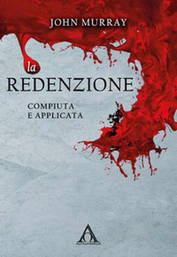 Le redenzione. Compiuta e applicata - Librerie.coop Le redenzione. Compiuta e applicata - Librerie.coop
