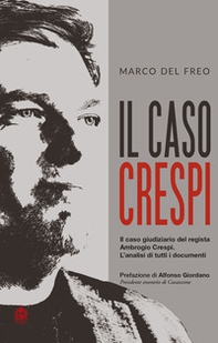 Il caso Crespi. Il caso giudiziario del regista Ambrogio Crespi. L'analisi di tutti i documenti - Librerie.coop