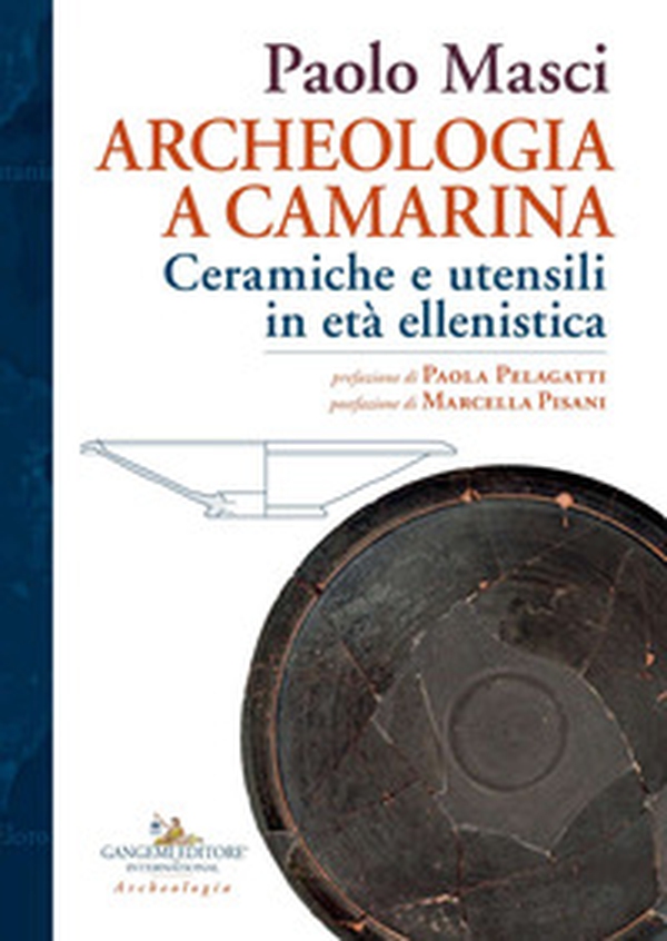 Archeologia a Camarina. Ceramiche e utensili in età ellenistica - Librerie.coop Archeologia a Camarina. Ceramiche e utensili in età ellenistica - Librerie.coop