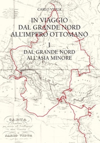 In viaggio dal grande Nord all'Impero ottomano. Ediz. italiana e svedese - Librerie.coop