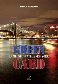 Green card. La mia nuova vita a New York - Librerie.coop