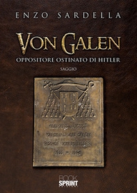 Von Galen. Oppositore ostinato di Hitler - Librerie.coop