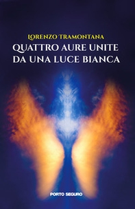 Quattro aure unite da una luce bianca - Librerie.coop