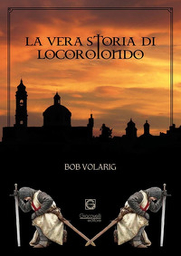La vera storia di Locorotondo - Librerie.coop La vera storia di Locorotondo - Librerie.coop