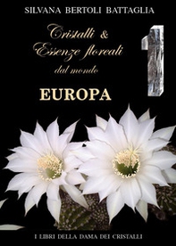 Cristalli e essenze floreali dal mondo Europa - Vol. 1 - Librerie.coop