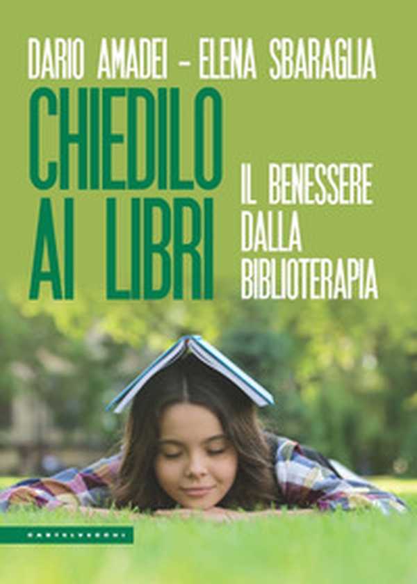 Chiedilo ai libri. Il benessere dalla biblioterapia - Librerie.coop Chiedilo ai libri. Il benessere dalla biblioterapia - Librerie.coop