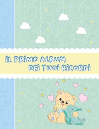 Il primo album dei tuoi ricordi. Versione bimbo - Librerie.coop