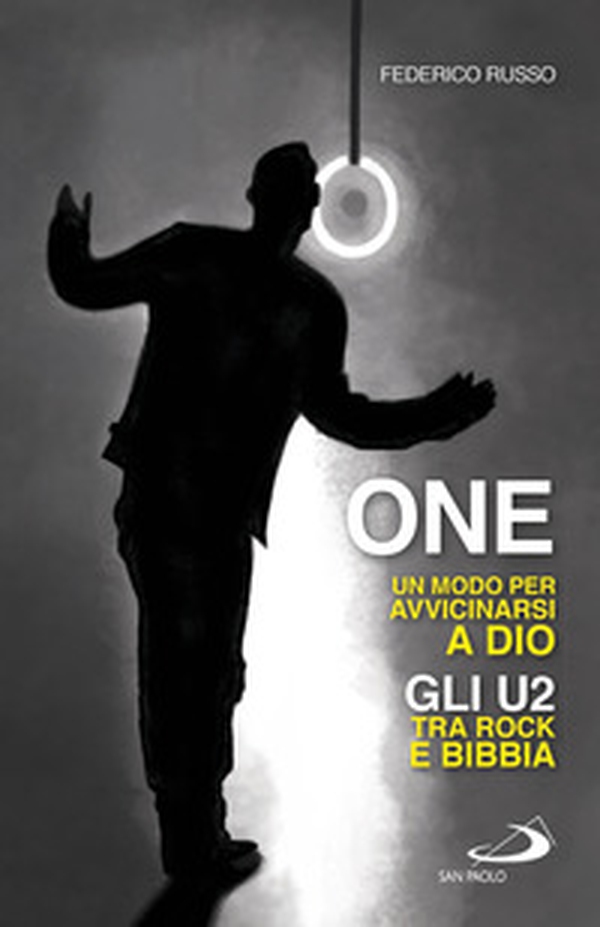 One. Un modo per avvicinarsi a Dio. Gli U2 tra rock e Bibbia - Librerie.coop One. Un modo per avvicinarsi a Dio. Gli U2 tra rock e Bibbia - Librerie.coop