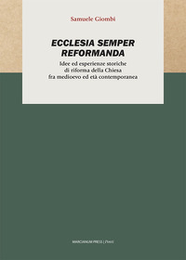 Ecclesia semper reformanda. Idee ed esperienze storiche di riforma della Chiesa fra medioevo ed età contemporanea - Librerie.coop