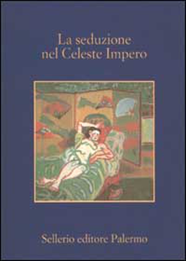 La seduzione nel celeste impero - Librerie.coop La seduzione nel celeste impero - Librerie.coop