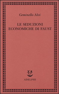 Le seduzioni economiche di Faust - Librerie.coop