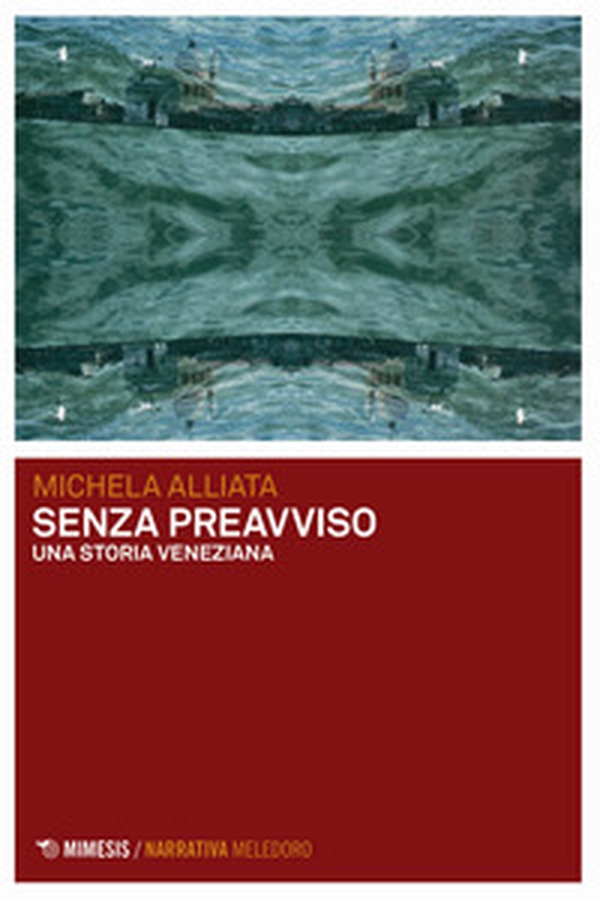 Senza preavviso. Una storia veneziana - Librerie.coop Senza preavviso. Una storia veneziana - Librerie.coop