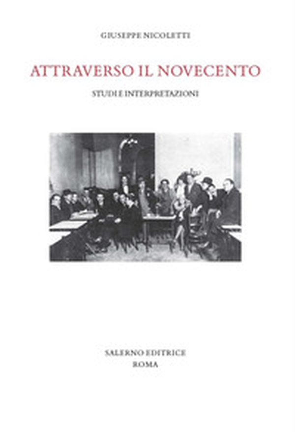 Attraverso il Novecento. Studi e interpretazioni - Librerie.coop Attraverso il Novecento. Studi e interpretazioni - Librerie.coop