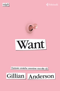 Want. Fantasie erotiche anonime - Librerie.coop Want. Fantasie erotiche anonime - Librerie.coop
