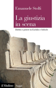 La giustizia in scena. Diritto e potere in Eschilo e Sofocle - Librerie.coop La giustizia in scena. Diritto e potere in Eschilo e Sofocle - Librerie.coop