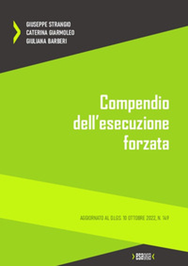 Compendio dell'esecuzione forzata. Aggiornato al D.Lgs. 10 ottobre 2022, n. 149 - Librerie.coop