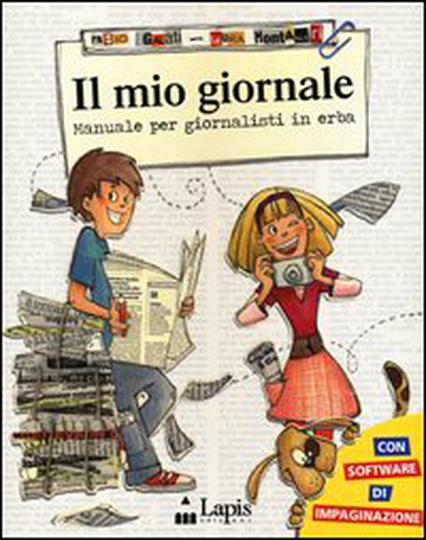 Il mio giornale. Manuale per giornalisti in erba - Librerie.coop Il mio giornale. Manuale per giornalisti in erba - Librerie.coop