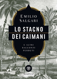 Lo stagno dei caimani e altri racconti perduti - Librerie.coop Lo stagno dei caimani e altri racconti perduti - Librerie.coop