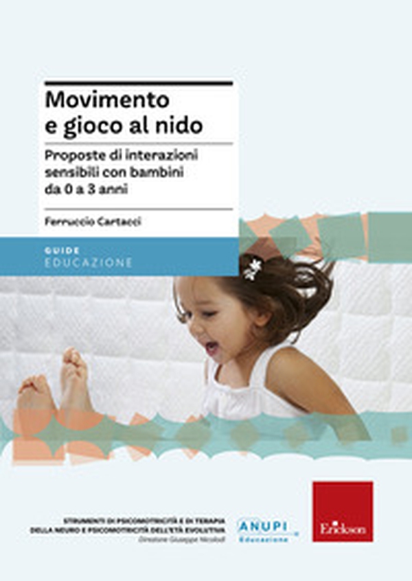 Movimento e gioco al nido. Proposte di interazioni sensibili con bambini da 0 a 3 anni - Librerie.coop Movimento e gioco al nido. Proposte di interazioni sensibili con bambini da 0 a 3 anni - Librerie.coop