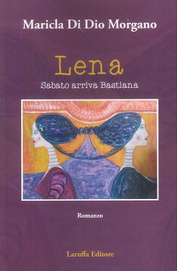 Lena sabato arriva Bastiana - Librerie.coop Lena sabato arriva Bastiana - Librerie.coop