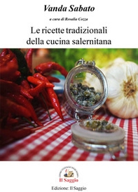 Le ricette tradizionali della cucina salernitana - Librerie.coop Le ricette tradizionali della cucina salernitana - Librerie.coop