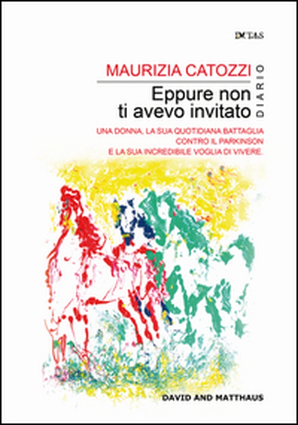 Eppure non ti avevo invitato. Una donna, la sua quotidiana battaglia contro il Parkinson e la sua incredibile voglia di vivere - Librerie.coop Eppure non ti avevo invitato. Una donna, la sua quotidiana battaglia contro il Parkinson e la sua incredibile voglia di vivere - Librerie.coop