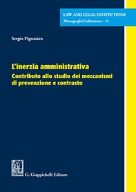 L'inerzia amministrativa. Contributo allo studio dei meccanismi di prevenzione e contrasto - Librerie.coop L'inerzia amministrativa. Contributo allo studio dei meccanismi di prevenzione e contrasto - Librerie.coop