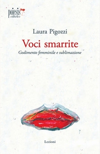 Voci smarrite. Godimento femminile e sublimazione - Librerie.coop