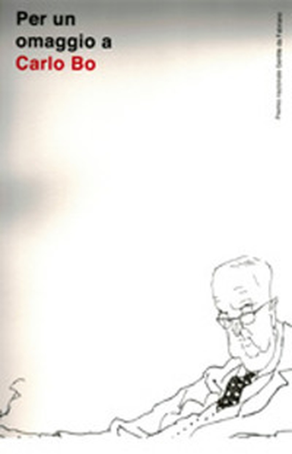 Per un omaggio a Carlo Bo - Librerie.coop Per un omaggio a Carlo Bo - Librerie.coop