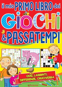 Il mio primo libro dei giochi & passatempi - Librerie.coop