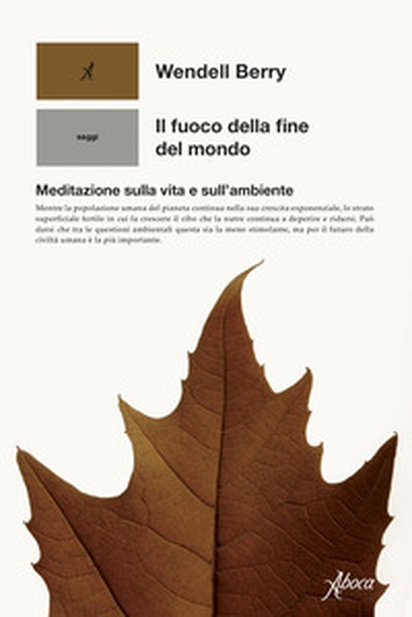 Il fuoco della fine del mondo. Meditazioni rurali sulla vita e sull'ambiente - Librerie.coop Il fuoco della fine del mondo. Meditazioni rurali sulla vita e sull'ambiente - Librerie.coop