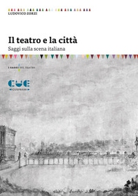 Il teatro e la città. Saggi sulla scena italiana - Librerie.coop