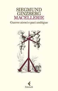 Macellerie. Guerre atroci e paci ambigue - Librerie.coop Macellerie. Guerre atroci e paci ambigue - Librerie.coop