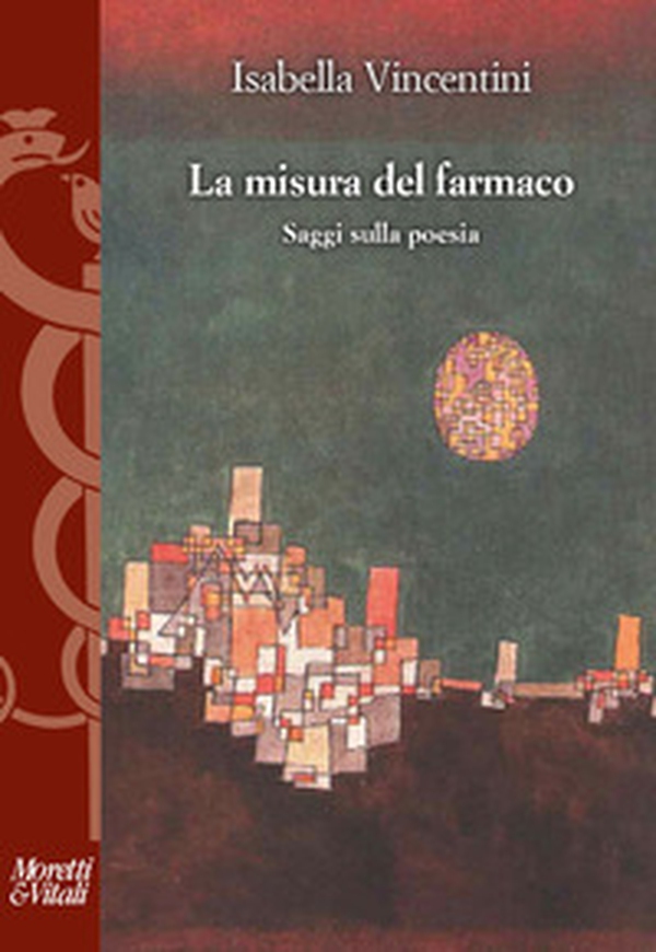 La misura del farmaco. Saggi sulla poesia - Librerie.coop La misura del farmaco. Saggi sulla poesia - Librerie.coop
