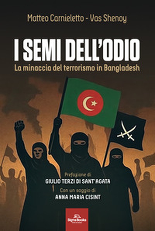 I semi dell'odio. La minaccia del terrorismo in Bangladesh - Librerie.coop