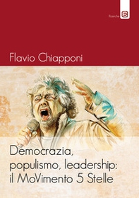 Democrazia, populismo, leadership: il MoVimento 5 Stelle - Librerie.coop