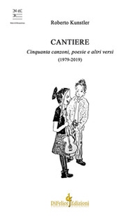 Cantiere. Cinquanta canzoni, poesie e altri versi (1979-2019) - Librerie.coop