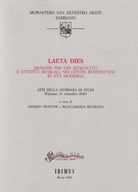 Laeta dies. Musiche per san Benedetto e attività musicali nei centri benedettini in età moderna. Atti della Giornata di studi (Fabriano, 23 settembre 2000) - Librerie.coop