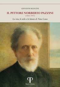 Il pittore Norberto Pazzini (1856-1937). La vita, lo stile e le lettere di Nino Costa - Librerie.coop Il pittore Norberto Pazzini (1856-1937). La vita, lo stile e le lettere di Nino Costa - Librerie.coop