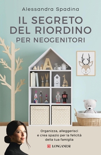 Il segreto del riordino per neogenitori - Librerie.coop Il segreto del riordino per neogenitori - Librerie.coop