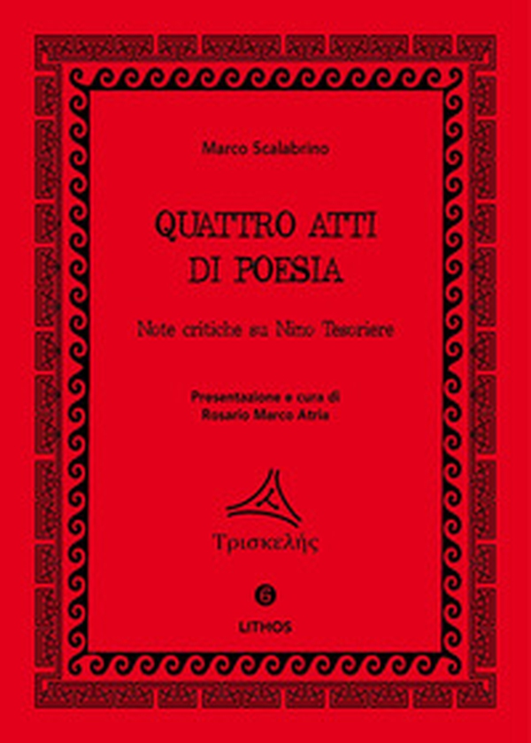 Quattro atti di poesia. Note critiche su Nino Tesoriere - Librerie.coop Quattro atti di poesia. Note critiche su Nino Tesoriere - Librerie.coop
