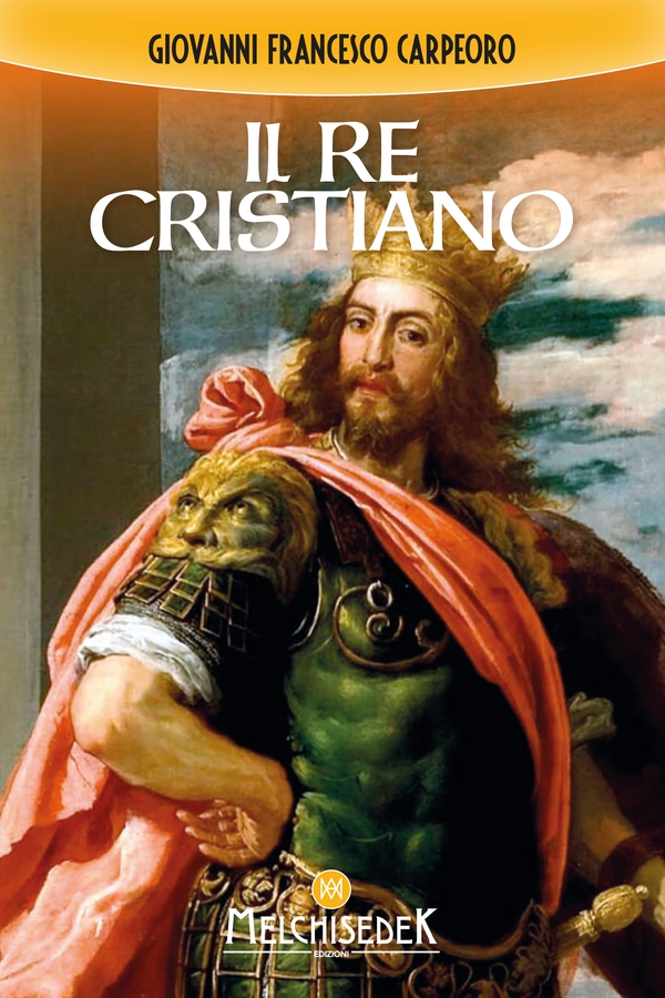 Il re cristiano - Librerie.coop Il re cristiano - Librerie.coop