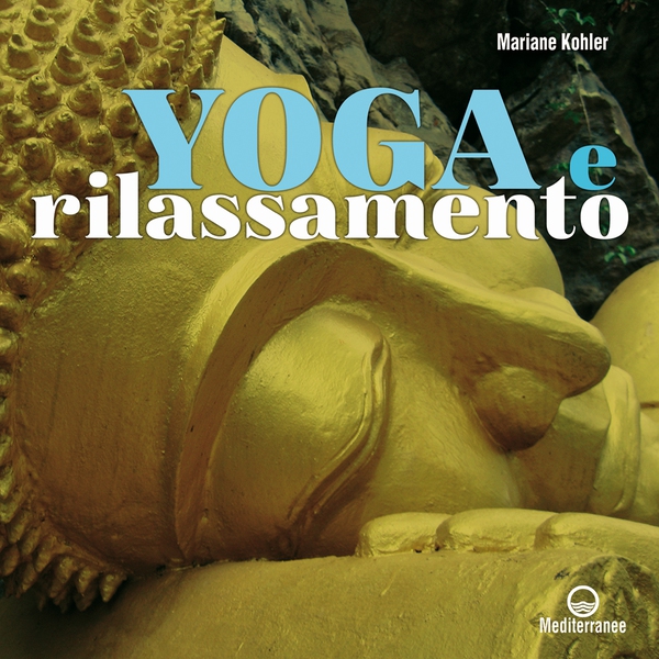 Yoga e rilassamento - Librerie.coop Yoga e rilassamento - Librerie.coop