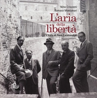 L'aria della libertà. L'Italia di Piero Calamandrei - Librerie.coop L'aria della libertà. L'Italia di Piero Calamandrei - Librerie.coop