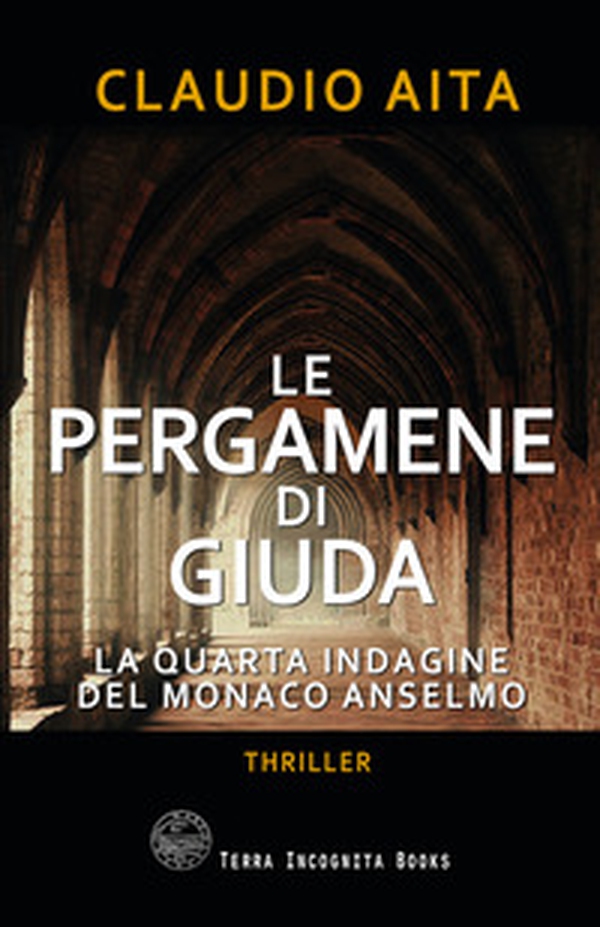 Le pergamene di Giuda. La quarta indagine del monaco Anselmo - Librerie.coop Le pergamene di Giuda. La quarta indagine del monaco Anselmo - Librerie.coop